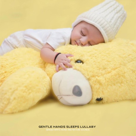 Gentle Hands Sleeps Lullaby | Boomplay Music