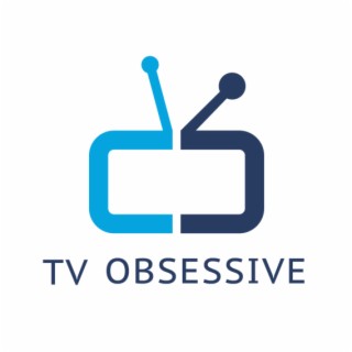 The TV Obsessive Podcast Episode 1