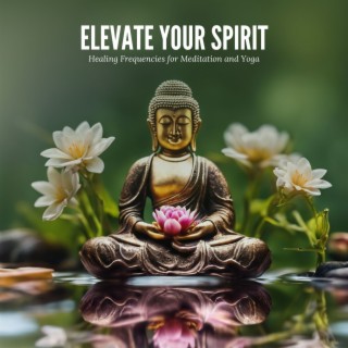 Elevate Your Spirit: Healing Frequencies for Meditation and Yoga