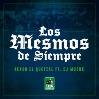 Los Mesmos de Siempre (feat. Dj Mushk)