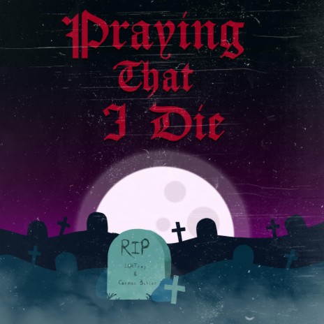 Praying That I Die ft. Cormac Butler | Boomplay Music