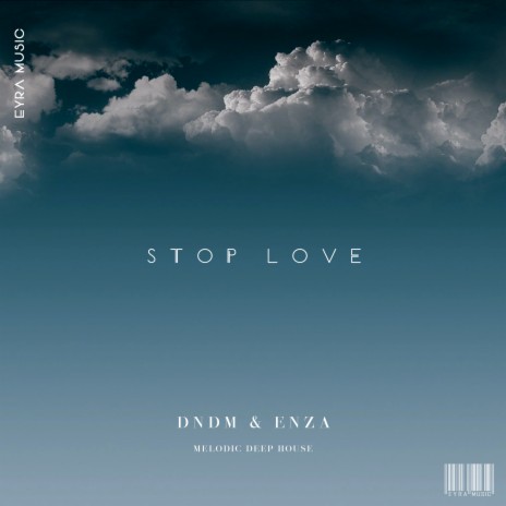 Stop Love ft. ENZA | Boomplay Music