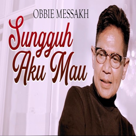 Sungguh Aku Mau | Boomplay Music