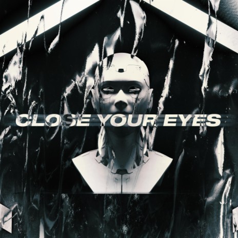 Close Your Eyes | Boomplay Music