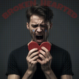 Broken Hearted