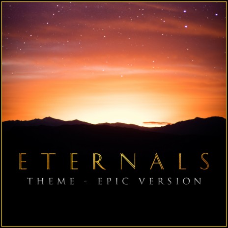 Eternals - Theme - Epic Version (Epic Version) | Boomplay Music