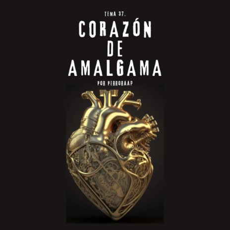 Tema 37. Corazón de Amalgama | Boomplay Music