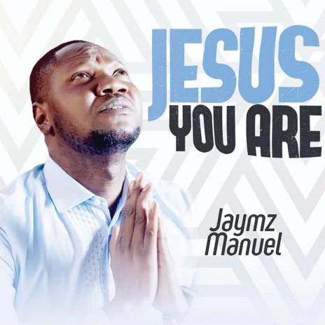 Jesus You Are | Boomplay Music