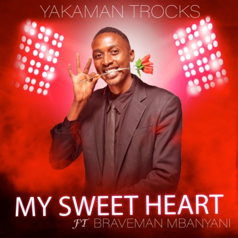 My Sweetheart ft. Braveman Mbanyani | Boomplay Music