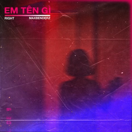 Em Tên Gì ft. MAXBENDERZ | Boomplay Music