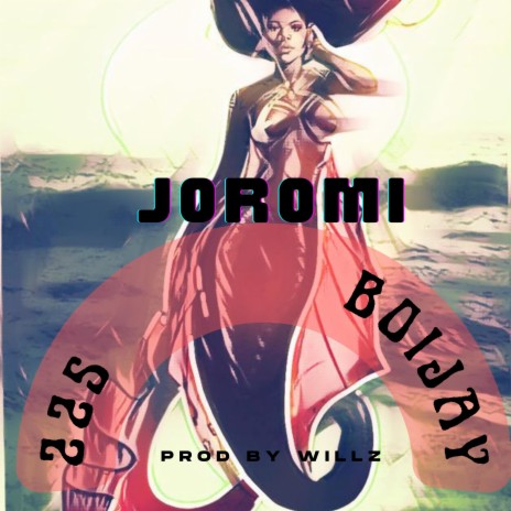 J.O.R.O.M.I ft. Boijay | Boomplay Music
