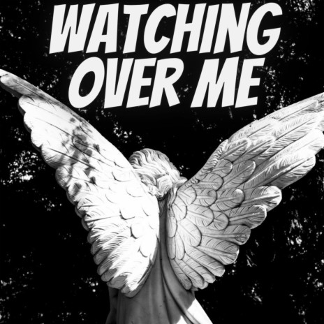 Watching Over Me | Boomplay Music