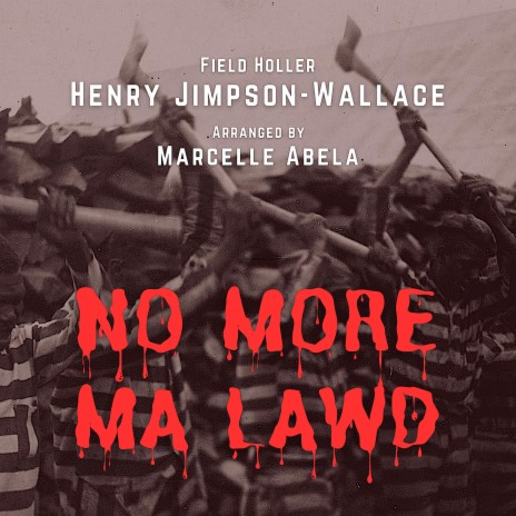 No More, Ma Lawd ft. Henry Jimpson-Wallace