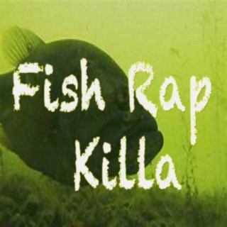Fish Rap Killa