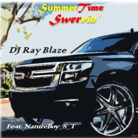 Summertime Swervin' ft. NatureBoy_S_T | Boomplay Music