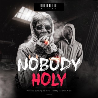 Nobody Holy lyrics | Boomplay Music