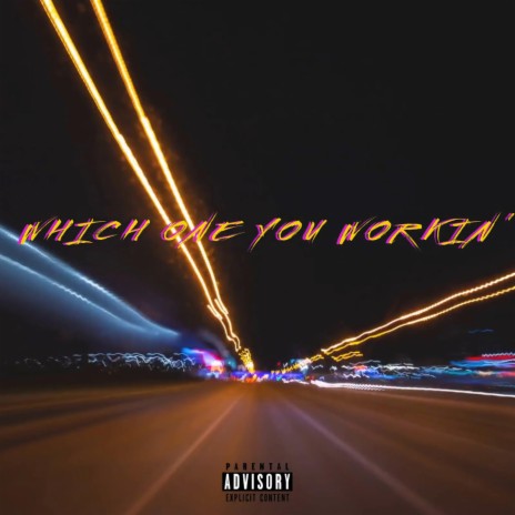 Which One You Workin' | Boomplay Music