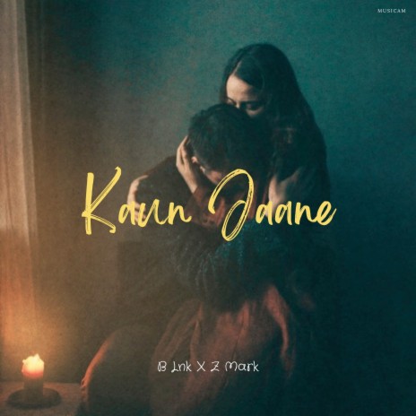 Kaun Jaane | Boomplay Music