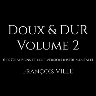 DOUX ET DUR VOLUME 2 (Les chansons et leur version instrumentale)