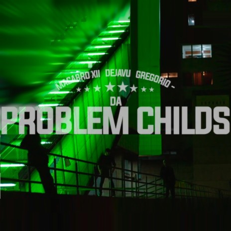 Da Problem Childs ft. Dejavu & Gregory Palencia | Boomplay Music