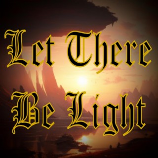 Let There Be Light