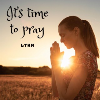 It's time to pray