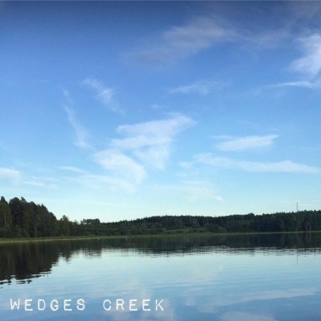 Wedges creek | Boomplay Music