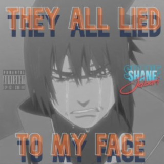 They All Lied To My Face lyrics | Boomplay Music