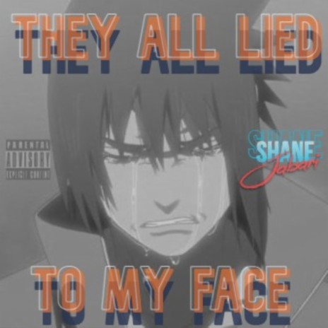 They All Lied To My Face | Boomplay Music