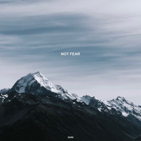 Not Fear | Boomplay Music