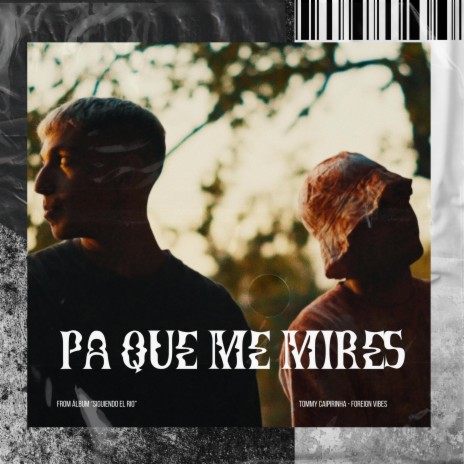 PA QUE ME MIRES ft. Foreign Vibes | Boomplay Music