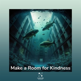 Make a Room for Kindness
