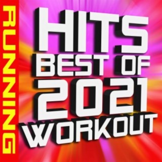 Hits Best of 2021 Workout Remixes
