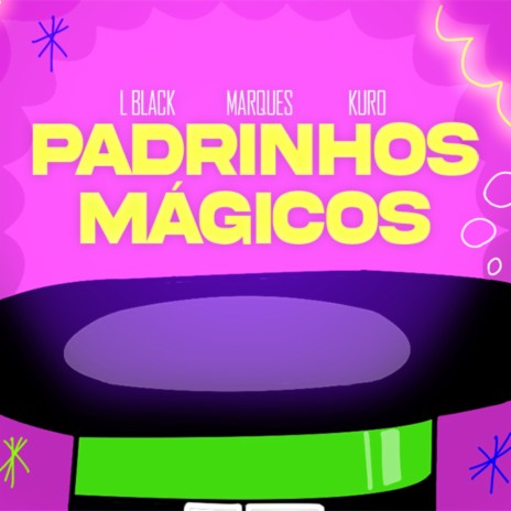 Padrinhos Mágicos ft. ssmarques & SSKuro | Boomplay Music