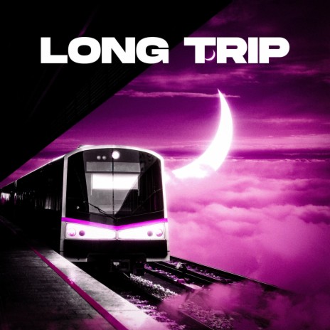 Long Trip | Boomplay Music