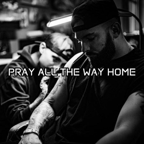 Pray All the Way Home | Boomplay Music