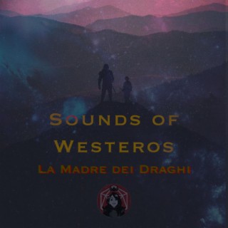 Sounds of Westeros (Original Game of Thrones Soundtrack)