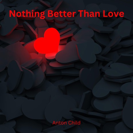 Nothing Better Than Love | Boomplay Music