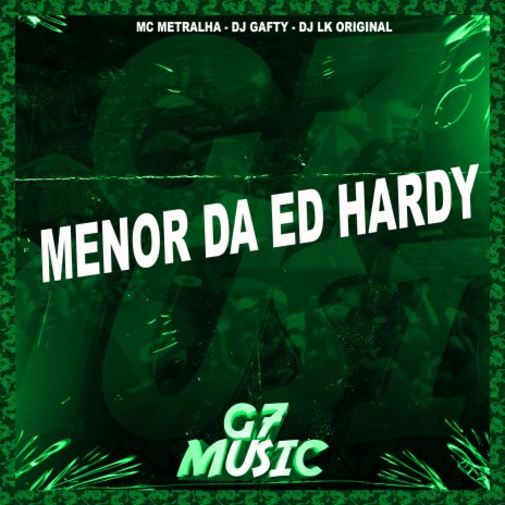 Menor da Ed Hardy (feat. Mc Metralha) | Boomplay Music