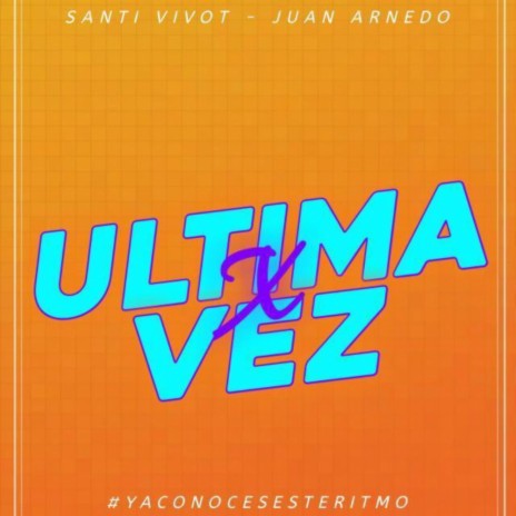 X ÚLTIMA VEZ (Remix) ft. Juan Arnedo