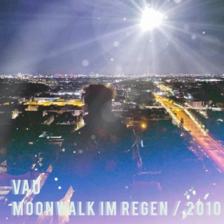 Moonwalk im Regen / 2010