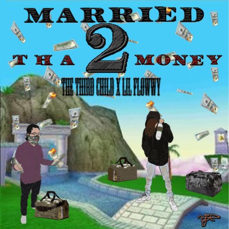 Married 2 Tha Money ft. Lil Flowwy