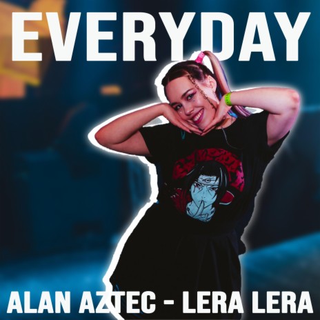 Everyday ft. LERA LERA | Boomplay Music
