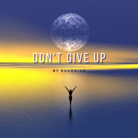 Don't Give Up | Boomplay Music