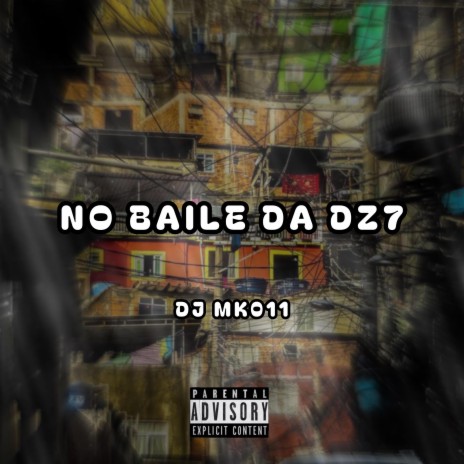 NO BAILE DA DZ7 | Boomplay Music