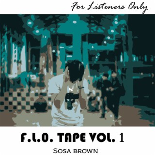 F.L.O. Tape Volume 1