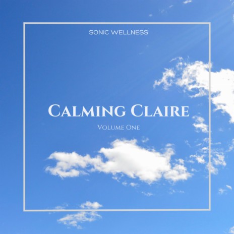 Calming Claire (Volume One) [9] | Boomplay Music