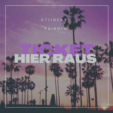 Ticket Hier Raus ft. 0711beatz | Boomplay Music