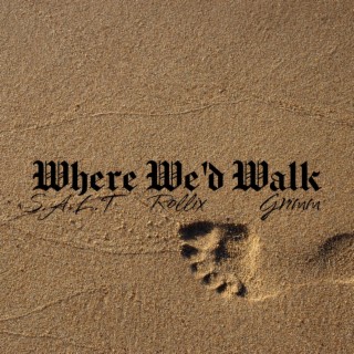 Where We'd Walk