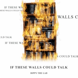 If These Walls Could Talk